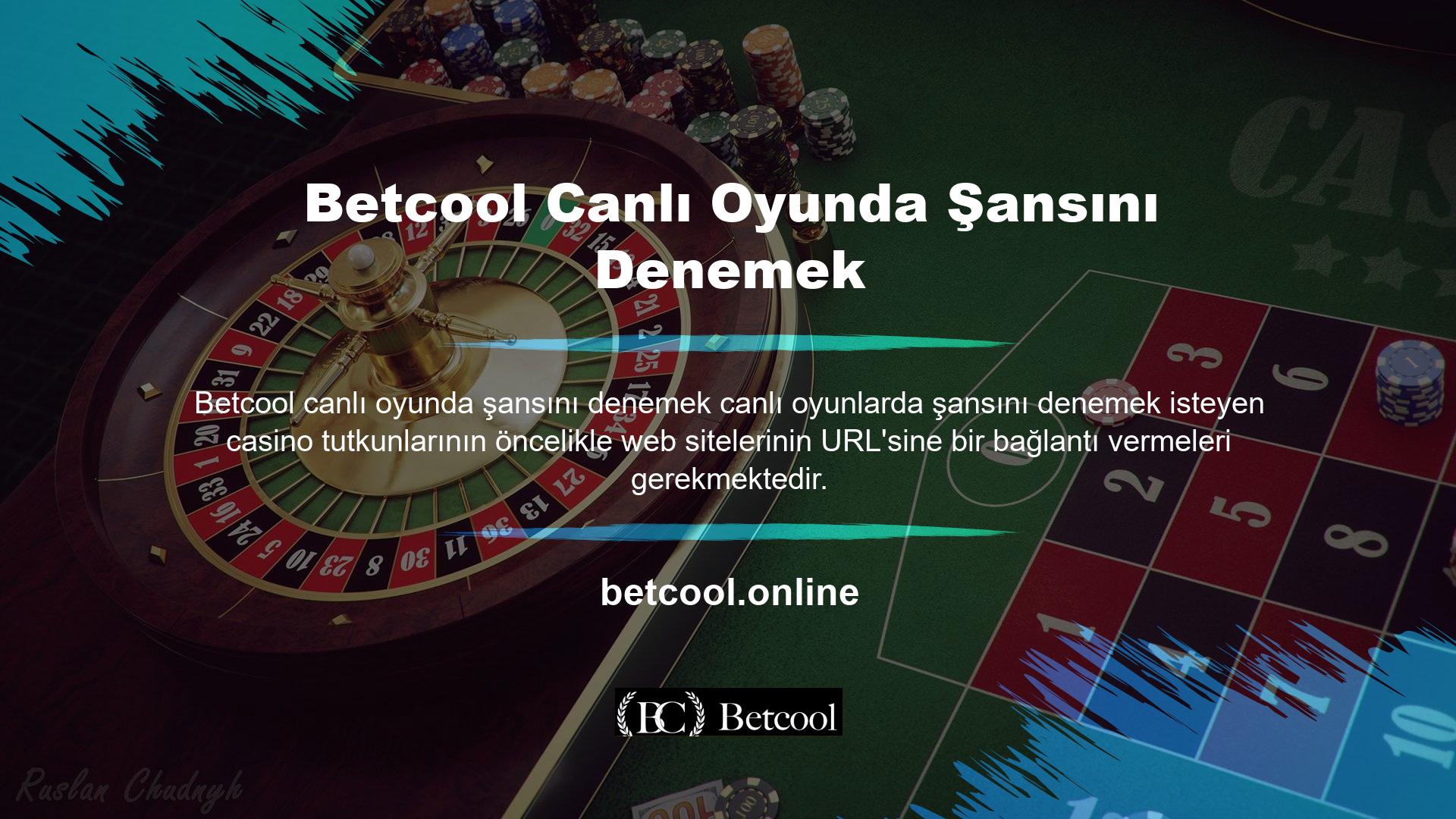 Tüm canlı casino oyunları sitenin online adresinde mevcuttur